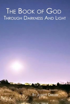 Paperback The Book of God Through Darkness and Light Book