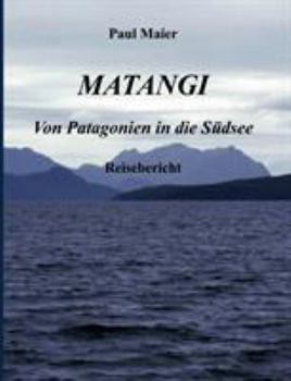 Paperback Matangi - Von Patagonien in die Südsee [German] Book
