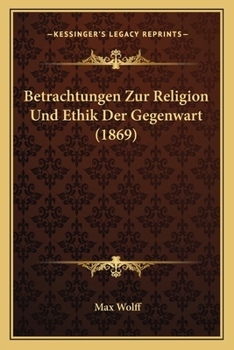 Paperback Betrachtungen Zur Religion Und Ethik Der Gegenwart (1869) [German] Book