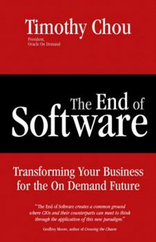Paperback The End of Software: Finding Security, Flexibility, and Profit in the on Demand Future Book