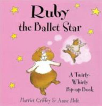 Hardcover Ruby the Ballet Star: A Twirly-Whirly Pop-Up Book