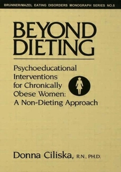 Hardcover Beyond Dieting: Psychoeducational Interventions for Chronically Obese Women Book