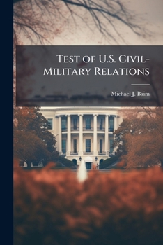 Paperback Test of U.S. Civil-Military Relations Book
