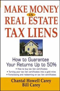 Hardcover Make Money in Real Estate Tax Liens: How to Guarantee Your Return Up to 50% Book