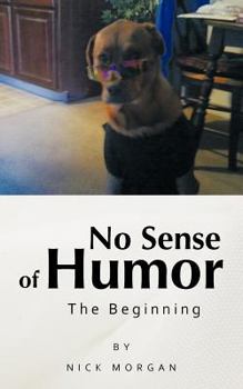 Paperback No Sense of Humor: The Beginning Book