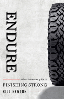 Paperback Endure: A Christian Man's Guide to Finishing Strong Book