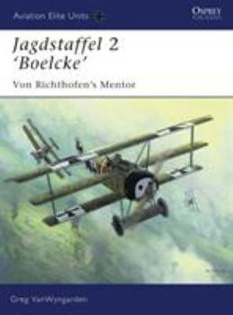 Jagdstaffel  2 Boelcke: Von Richthofen's Mentor - Book #26 of the Aviation Elite Units