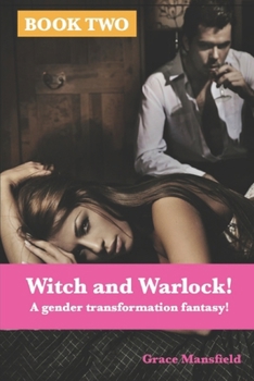 Paperback Witch and Warlock! (Book Two): A Transgender Fantasy Tale! Book