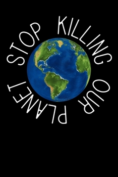 Paperback Stop Killing Our Planet: Notizbuch DIN A5 - 120 Seiten liniert Book