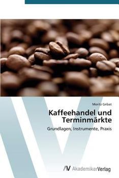 Paperback Kaffeehandel Und Terminmarkte [German] Book