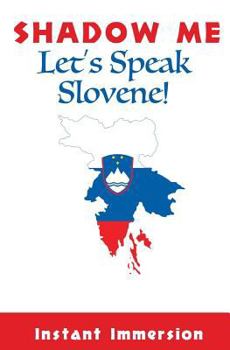 Paperback Shadow Me: Let's Speak Slovene! [Slovenian] Book