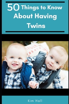 Paperback 50 Things to Know About Having Twins: The Honest Truth About Twins Book