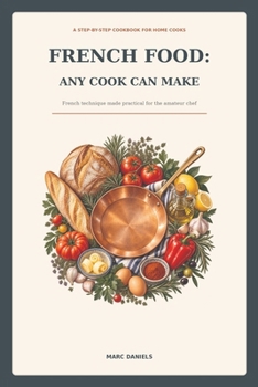French Food: That Any Cook Can Make
