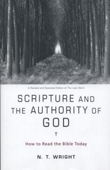 Hardcover Scripture and the Authority of God: How to Read the Bible Today Book