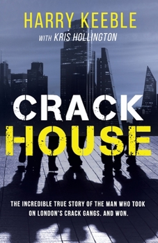 Paperback Crack House: The incredible true story of the man who took on London's crack gangs Book