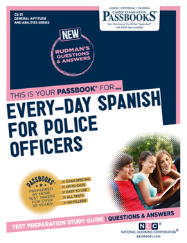 Paperback Every-Day Spanish for Police Officers (Cs-31): Passbooks Study Guide Volume 31 Book