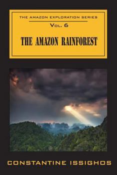 Paperback The Amazon Rainforest: The Amazon Exploration Series: The Amazon Exploration Series Book