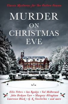 Murder on Christmas Eve: Classic Mysteries for the Festive Season - Book #2 of the Murderous Christmas Stories