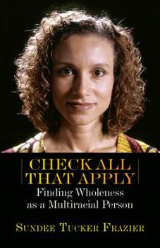Paperback Check All That Apply: Finding Wholeness as a Multiracial Person Book