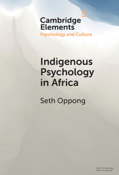 Hardcover Indigenous Psychology in Africa: A Survey of Concepts, Theory, Research, and PRAXIS Book