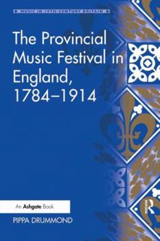 Hardcover The Provincial Music Festival in England, 1784-1914 Book