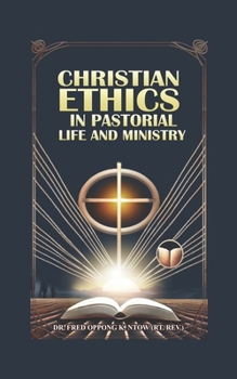 Christian Ethics in Pastoral Life & Ministry