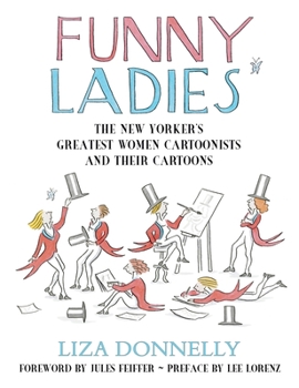 Hardcover Funny Ladies: The New Yorker's Greatest Women Cartoonists and Their Cartoons Book