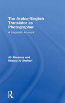 Hardcover The Arabic-English Translator as Photographer: A Linguistic Account Book