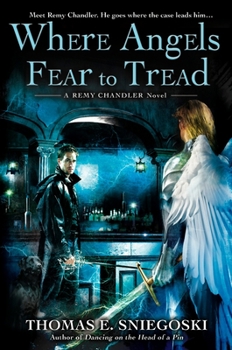 Where Angels Fear to Tread - Book #3 of the Remy Chandler