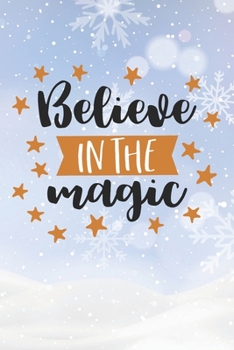 Paperback Believe In The Magic: Christmas Gift Journal / Notebook / Diary - Great Present Book