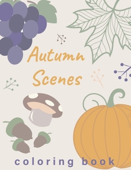 Paperback Autumn Scenes Coloring Book: Fall coloring book for adults relaxation Book