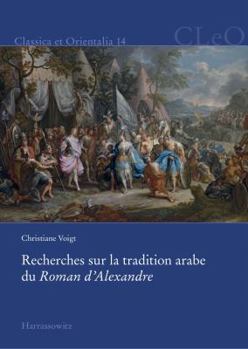 Hardcover Recherches Sur La Tradition Arabe Du Roman d'Alexandre [French] Book