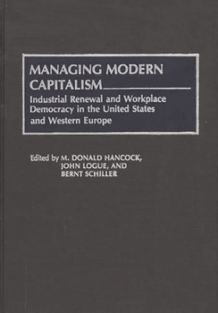 Hardcover Managing Modern Capitalism: Industrial Renewal and Workplace Democracy in the United States and Western Europe Book