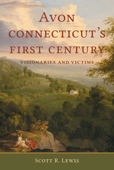Paperback Avon, Connecticut's First Century: Visionaries and Victims Book