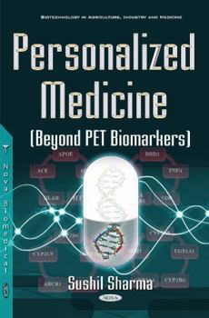 Hardcover Personalized Medicine: Beyond PET Biomarkers (Biotechnology in Agriculture, Industry and Medicine) Book