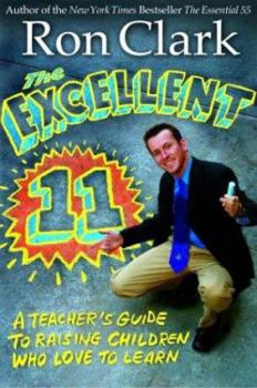 Hardcover The Excellent 11: Qualities Teachers and Parents Use to Motivate, Inspire, and Educate Children Book
