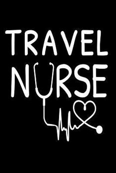 Paperback Travel Nurse: Notebook Gift For Nurses Appreciation Writing Memory Book