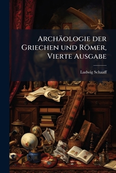 Paperback Archäologie der Griechen und Römer, Vierte Ausgabe [German] Book