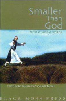 Paperback Smaller Than God: Words of Spiritual Longing Book