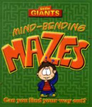 Paperback Little Giants: Mind Bending Mazes: Mind-bending Mazes Book