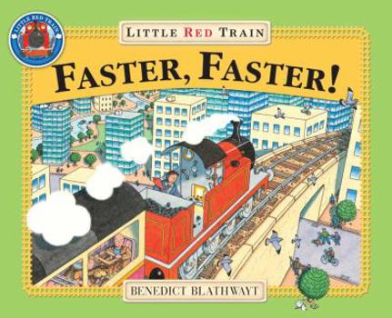 Faster Faster, Little Red Train (Adventures of the Little Red Train) - Book  of the Little Red Train