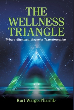 Hardcover The Wellness Triangle: Where Alignment Becomes Transformation Book