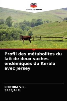 Paperback Profil des métabolites du lait de deux vaches endémiques du Kerala avec Jersey [French] Book