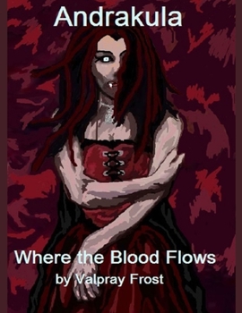 Paperback Andrakula Where the Blood Flows: (Vampire Saga Book 1) Paranormal Romance/Horror/Sci-Fi/Fantasy Book