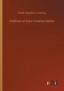 Paperback Outlines of Zuni Creation Myths Book