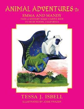 Paperback Animal Adventures 2: Emma and Manday Take a Mystery Magic Carpet Ride to Muir Woods, California Book