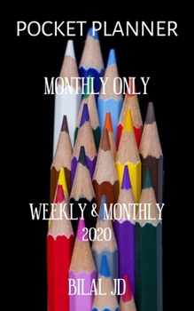 Paperback Pocket Planner Monthly Only: WEEKLY MONTHLY PLANNER 2020: 2020 CALENDAR: JAN 1st - DEC 31 Book