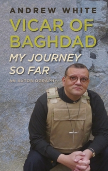 Paperback Vicar of Baghdad - My Journey So Far: An Autobiography Book