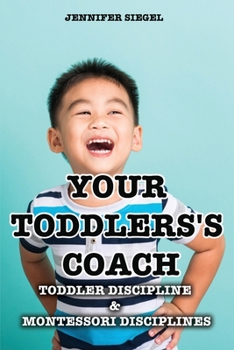 Your Toddlers's coach: Toddler Discipline & Montessori Disciplines