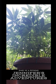 Paperback Diary of a Pothead: Jennifer's Incredible Adventures Book